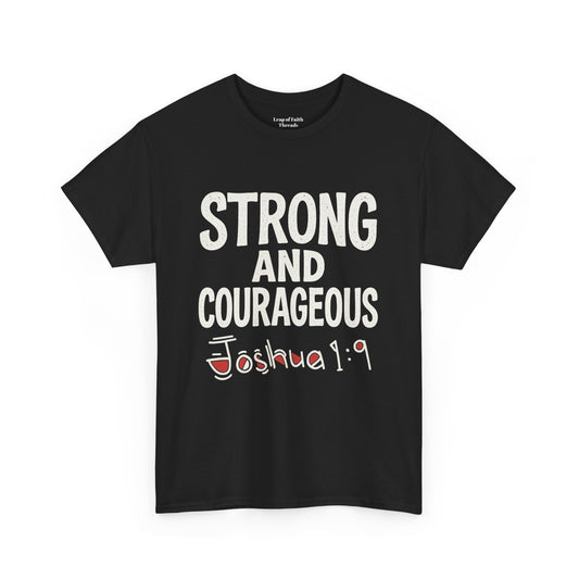 Strong and Courageous Shirt Unisex Tee