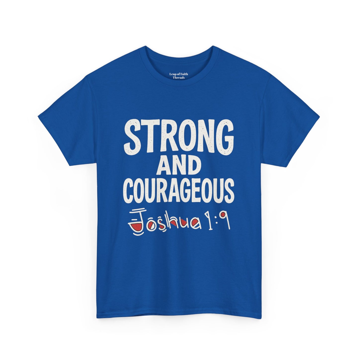 Strong and Courageous Shirt Unisex Tee