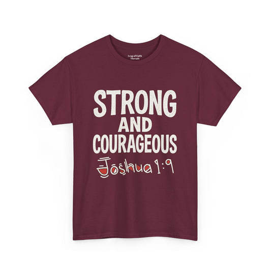 Strong and Courageous Shirt Unisex Tee