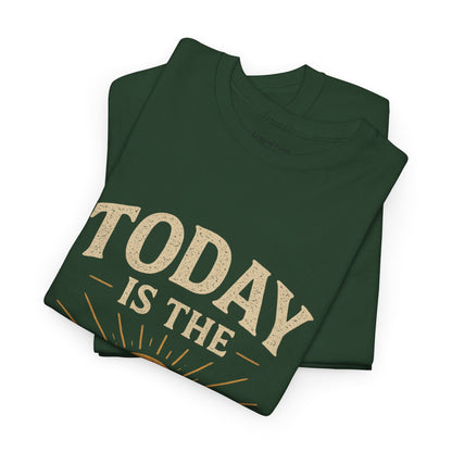 Today Is The Day Unisex Tee