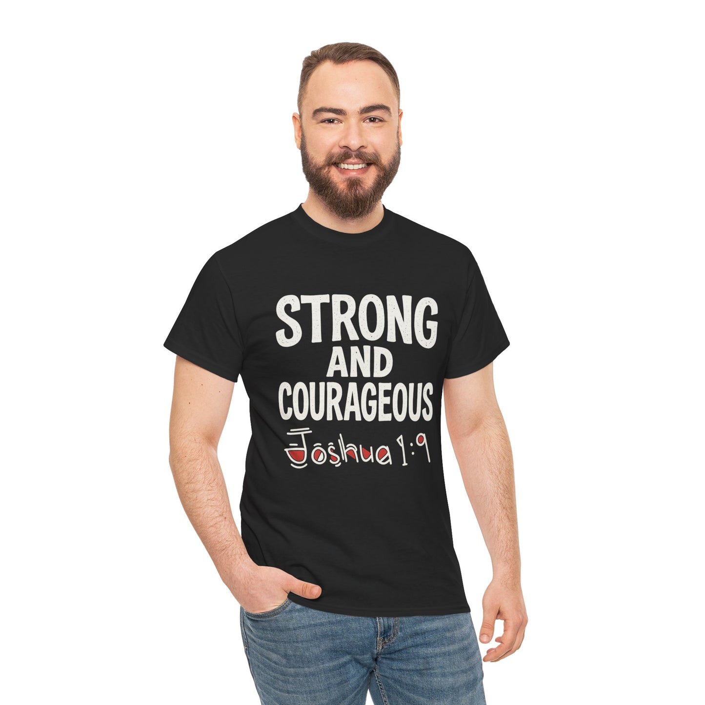 Strong and Courageous Shirt Unisex Tee
