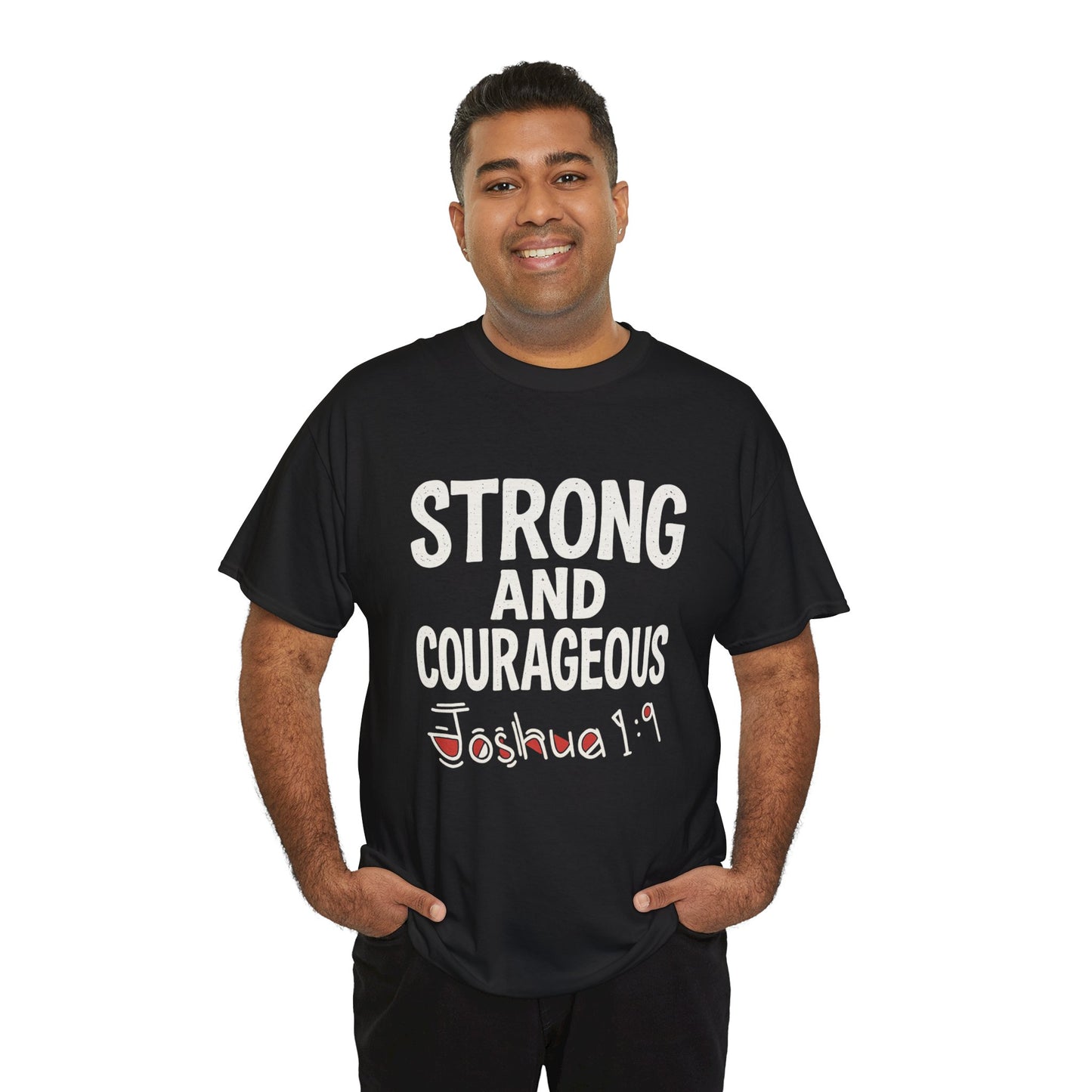 Strong and Courageous Shirt Unisex Tee