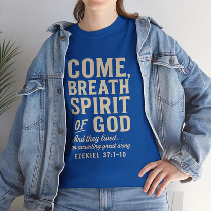 Ezekiel 37:1–10 “Come, Breath, Spirit of God” Unisex Tee