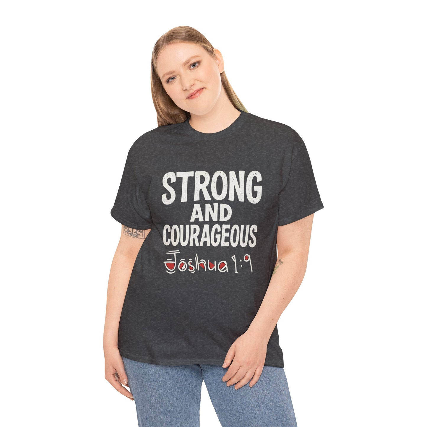 Strong and Courageous Shirt Unisex Tee
