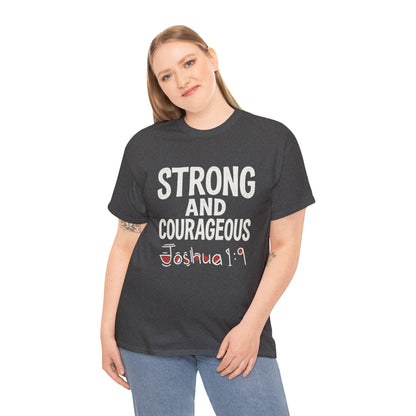 Strong and Courageous Shirt Unisex Tee