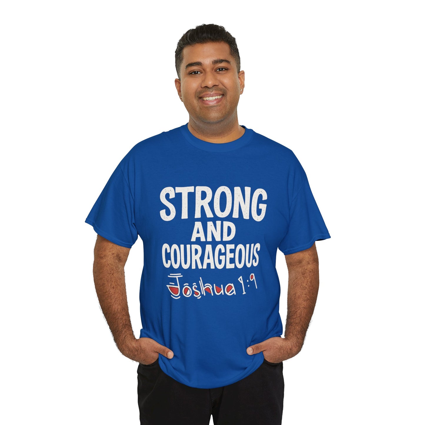 Strong and Courageous Shirt Unisex Tee