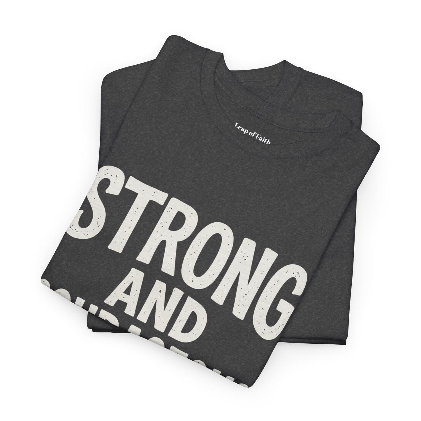 Strong and Courageous Shirt Unisex Tee