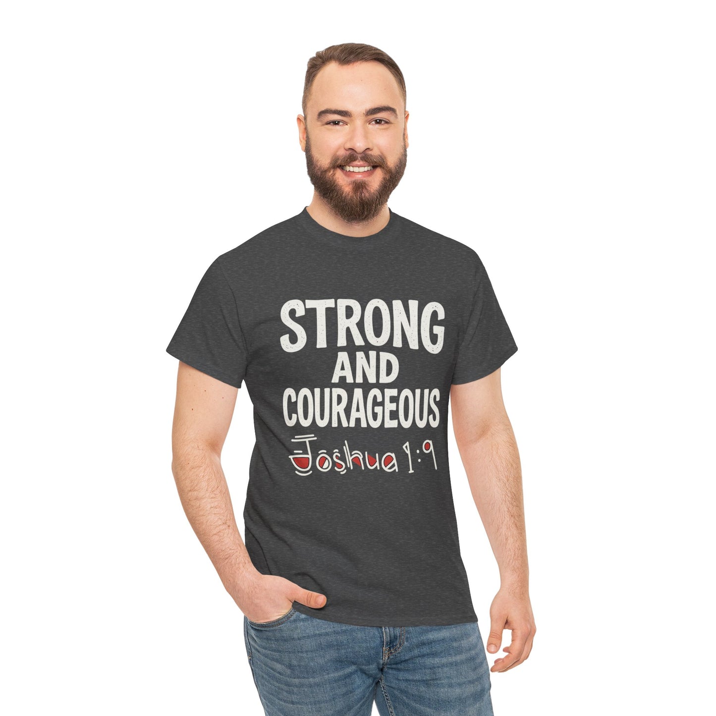 Strong and Courageous Shirt Unisex Tee