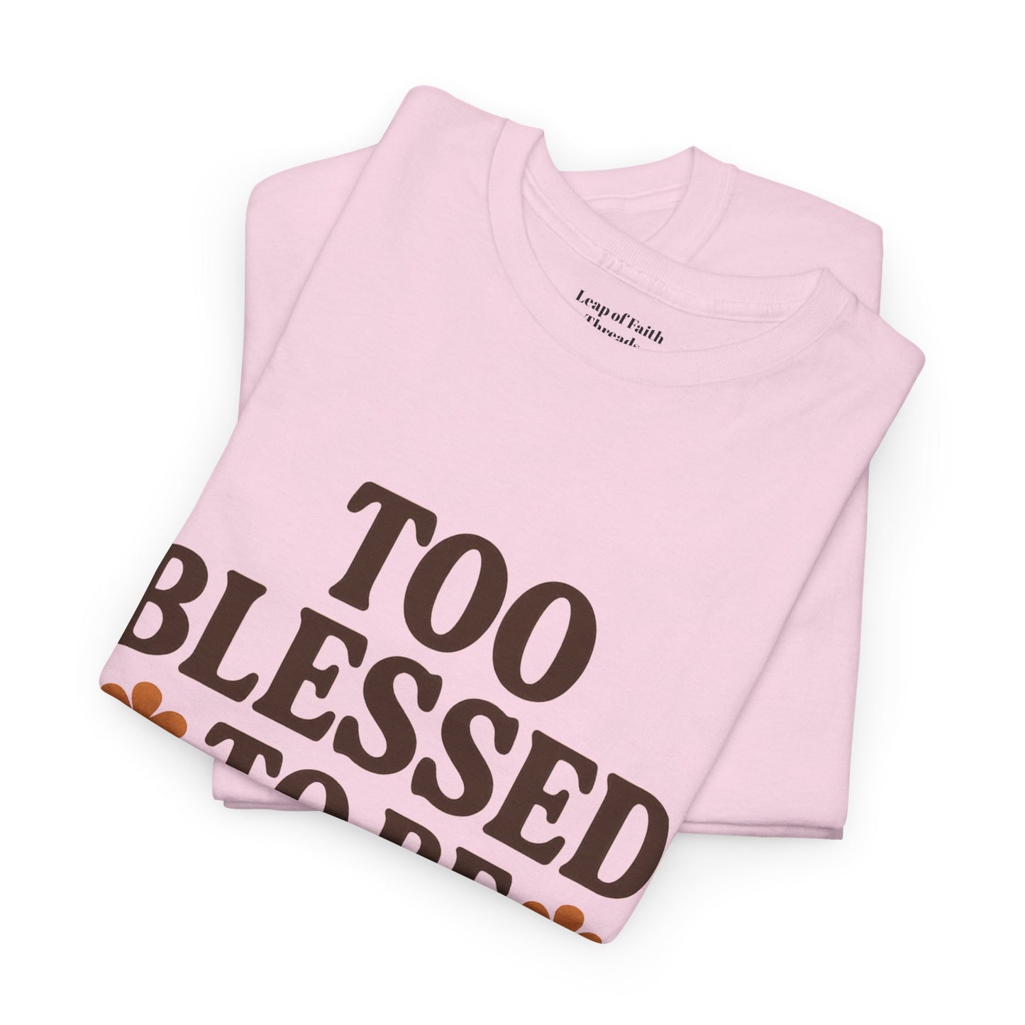 Too Blessed to Be Stressed Unisex T-Shirt
