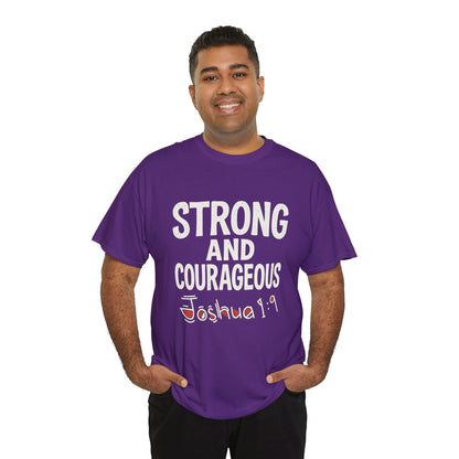 Strong and Courageous Shirt Unisex Tee