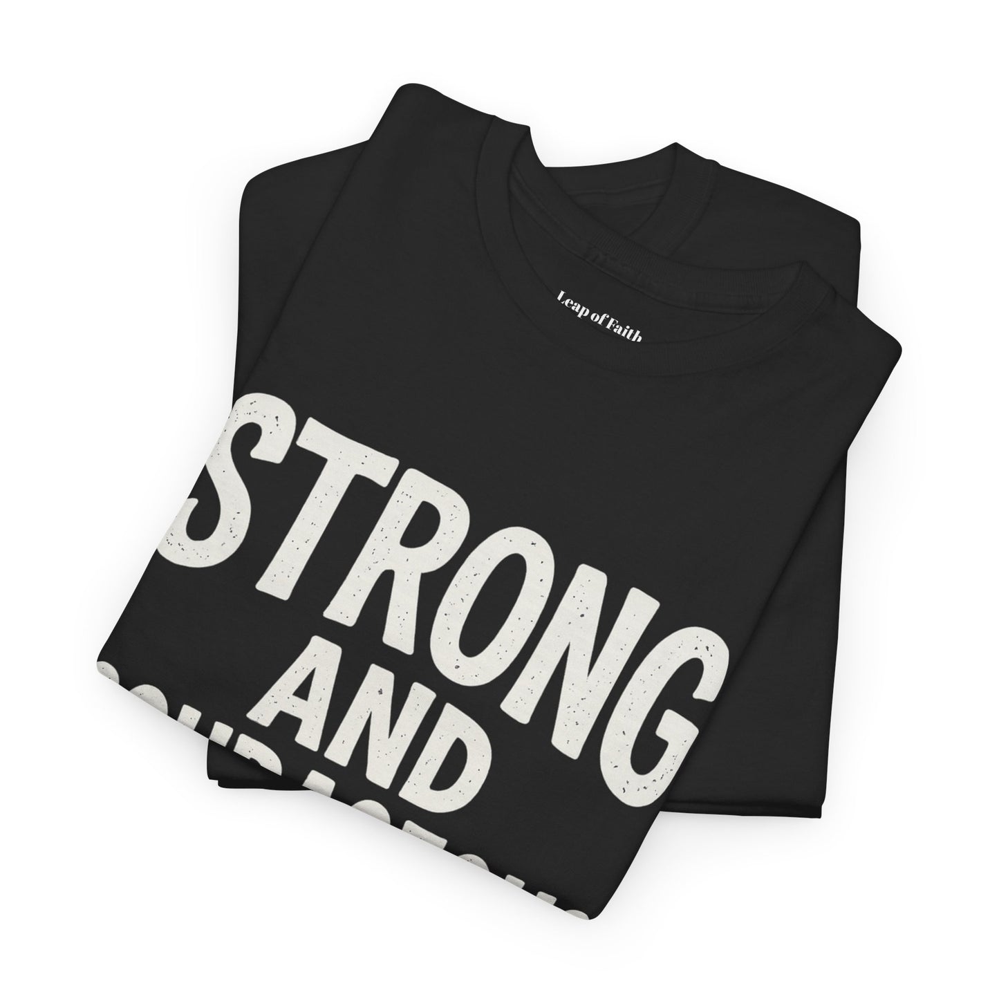Strong and Courageous Shirt Unisex Tee