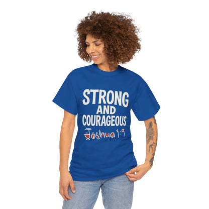 Strong and Courageous Shirt Unisex Tee
