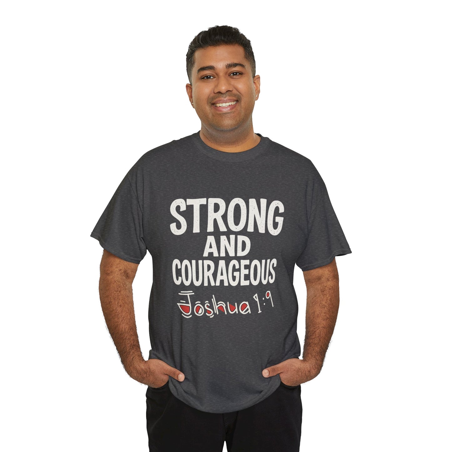 Strong and Courageous Shirt Unisex Tee