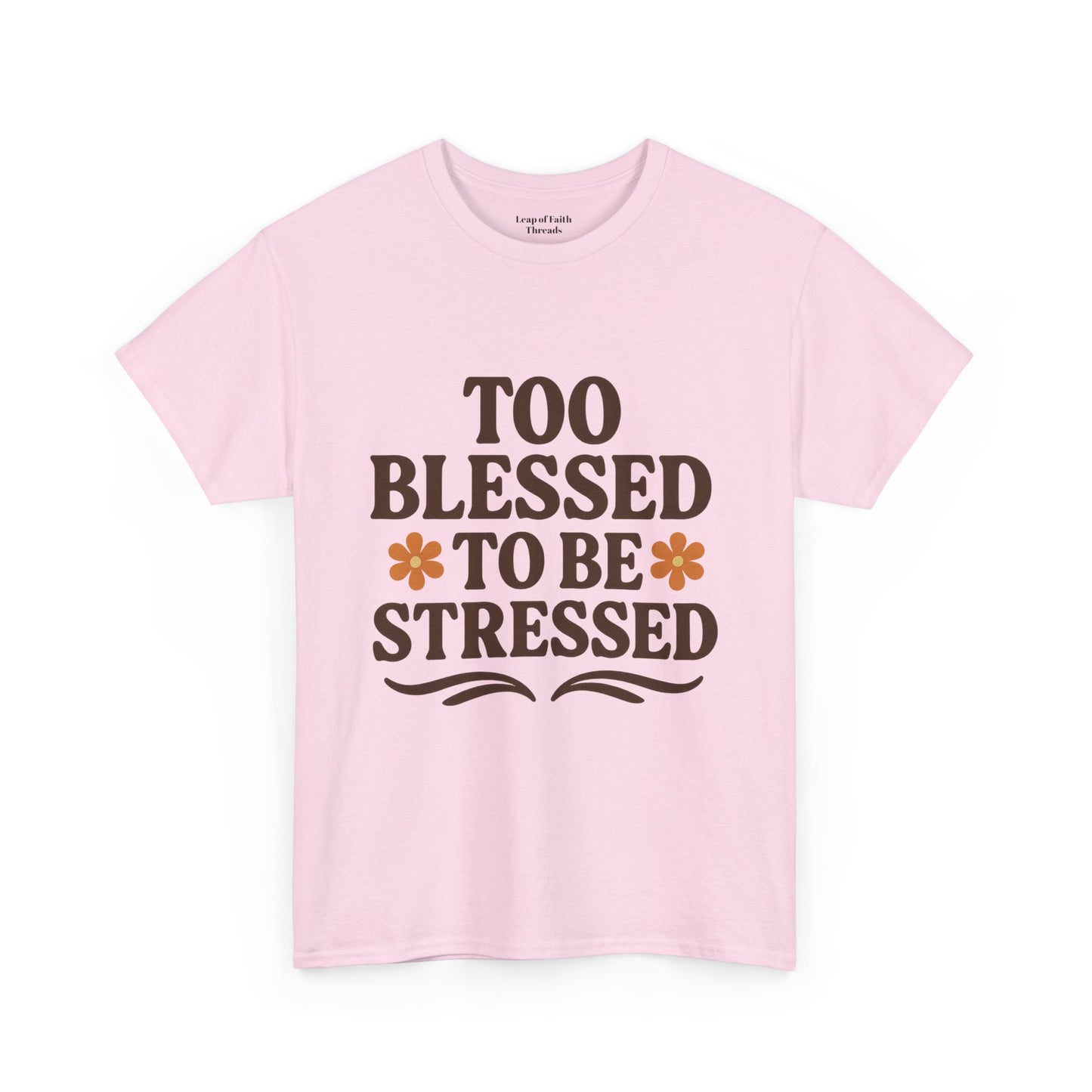 Too Blessed to Be Stressed Unisex T-Shirt