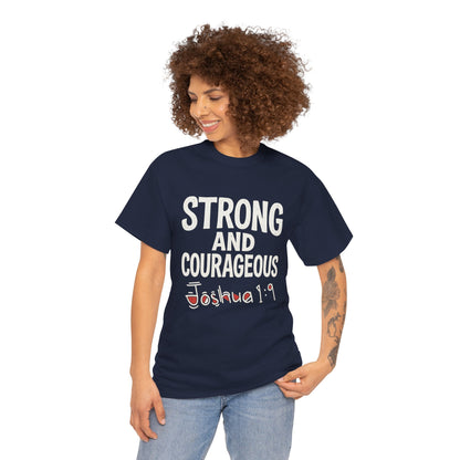 Strong and Courageous Shirt Unisex Tee