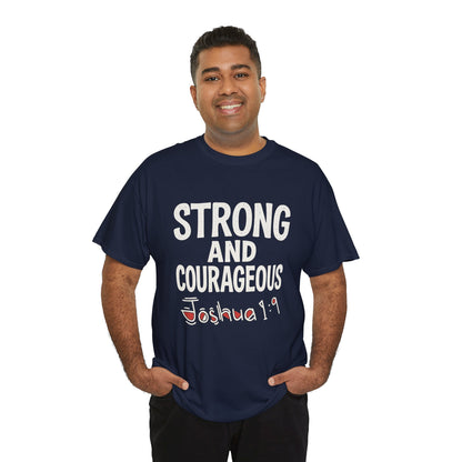 Strong and Courageous Shirt Unisex Tee