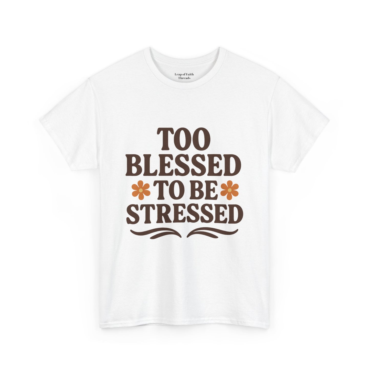 Too Blessed to Be Stressed Unisex T-Shirt