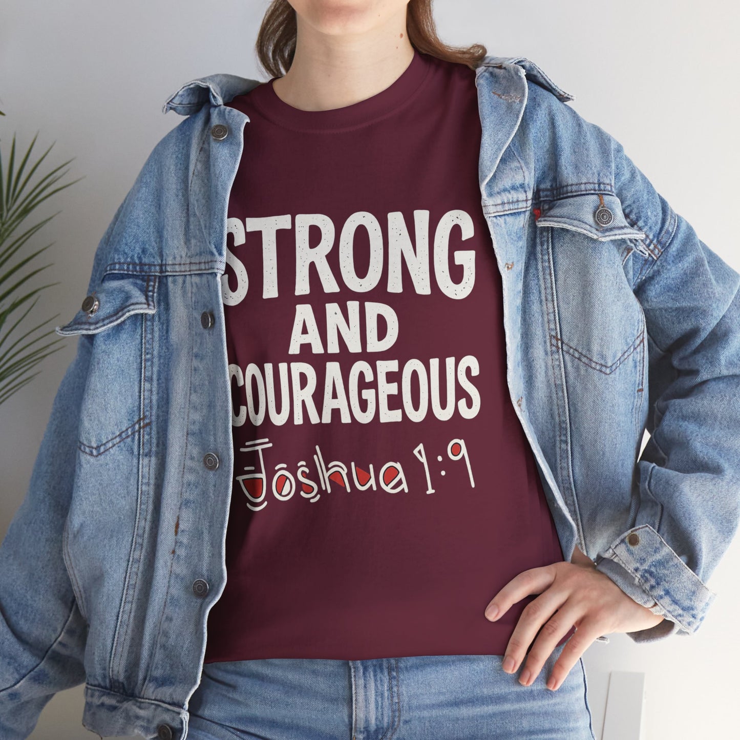 Strong and Courageous Shirt Unisex Tee