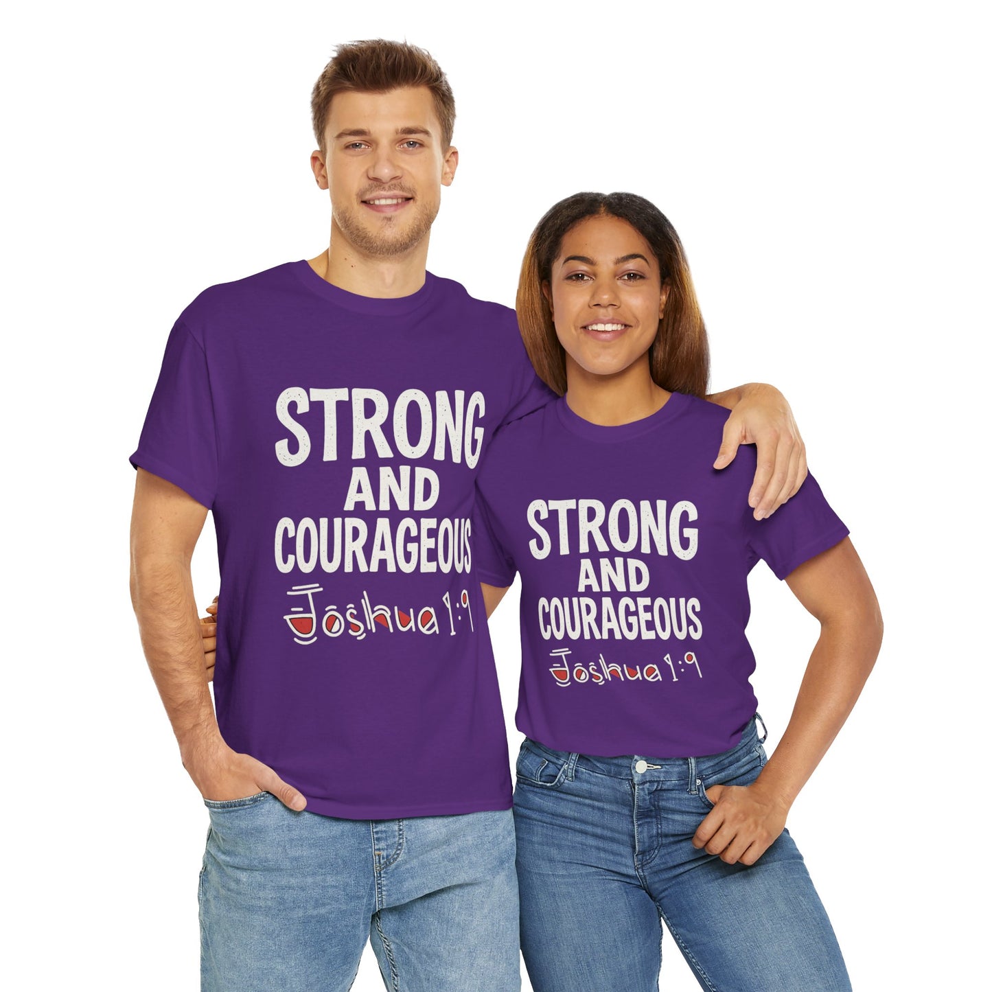 Strong and Courageous Shirt Unisex Tee