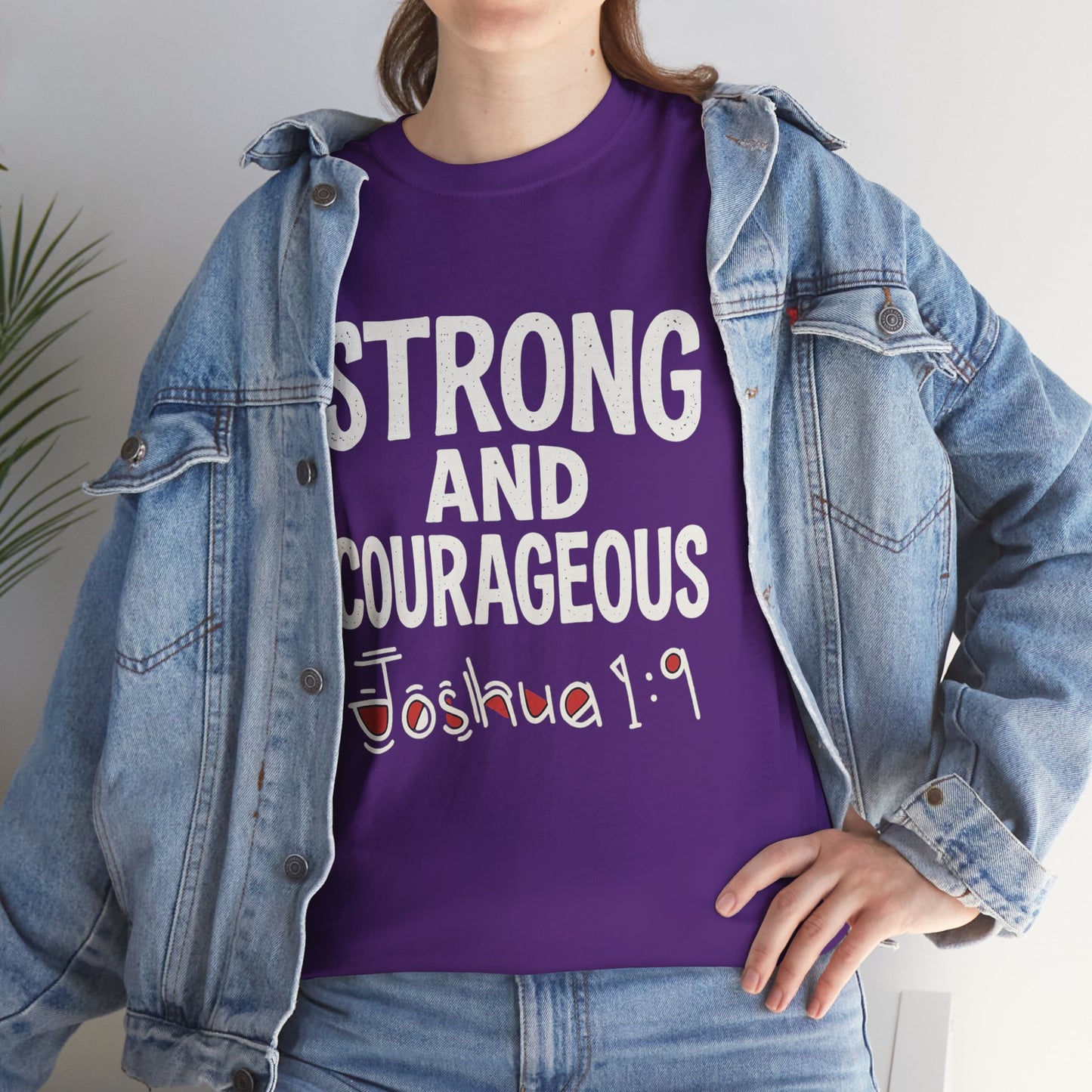 Strong and Courageous Shirt Unisex Tee