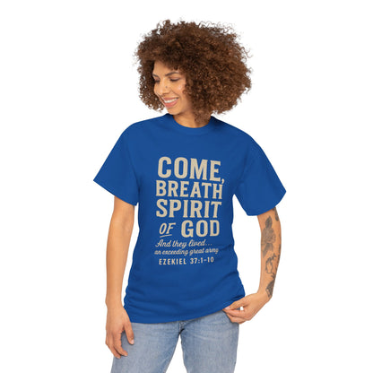 Ezekiel 37:1–10 “Come, Breath, Spirit of God” Unisex Tee