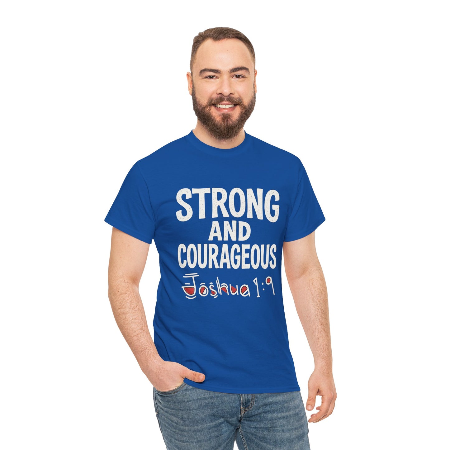 Strong and Courageous Shirt Unisex Tee