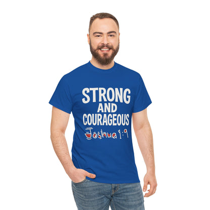 Strong and Courageous Shirt Unisex Tee