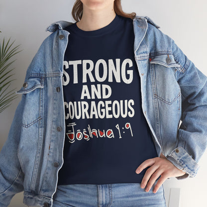 Strong and Courageous Shirt Unisex Tee