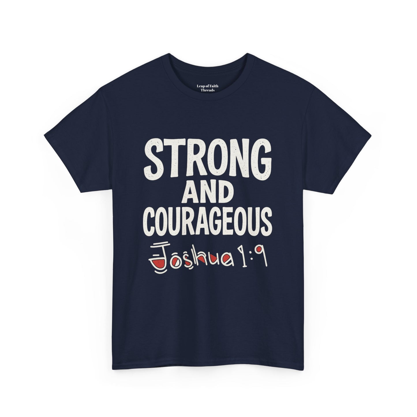Strong and Courageous Shirt Unisex Tee