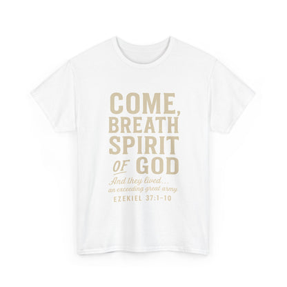 Ezekiel 37:1–10 “Come, Breath, Spirit of God” Unisex Tee
