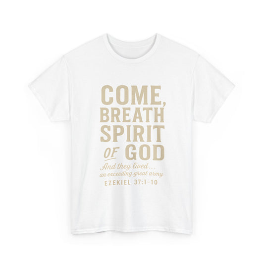 Ezekiel 37:1–10 “Come, Breath, Spirit of God” Unisex Tee