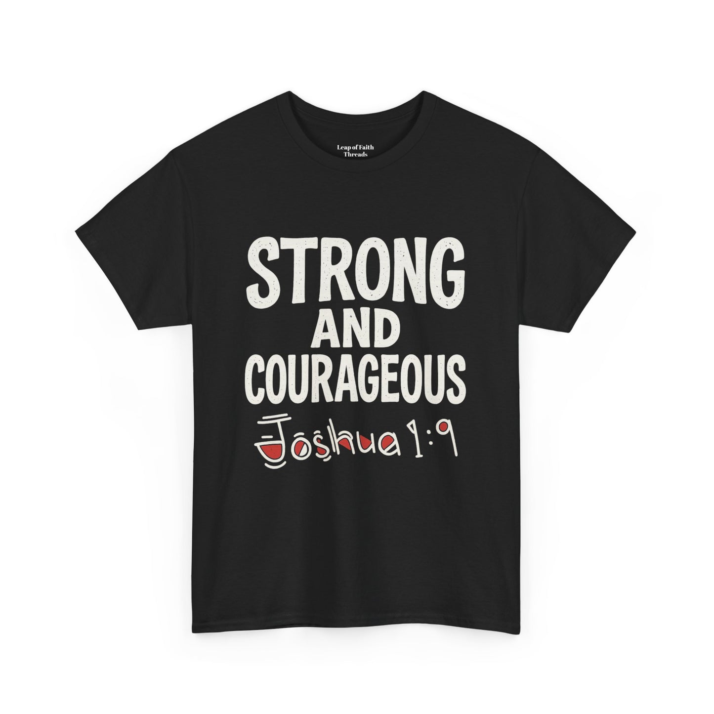 Strong and Courageous Shirt Unisex Tee