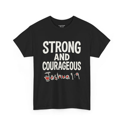 Strong and Courageous Shirt Unisex Tee