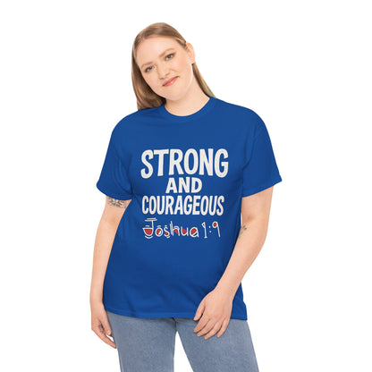 Strong and Courageous Shirt Unisex Tee