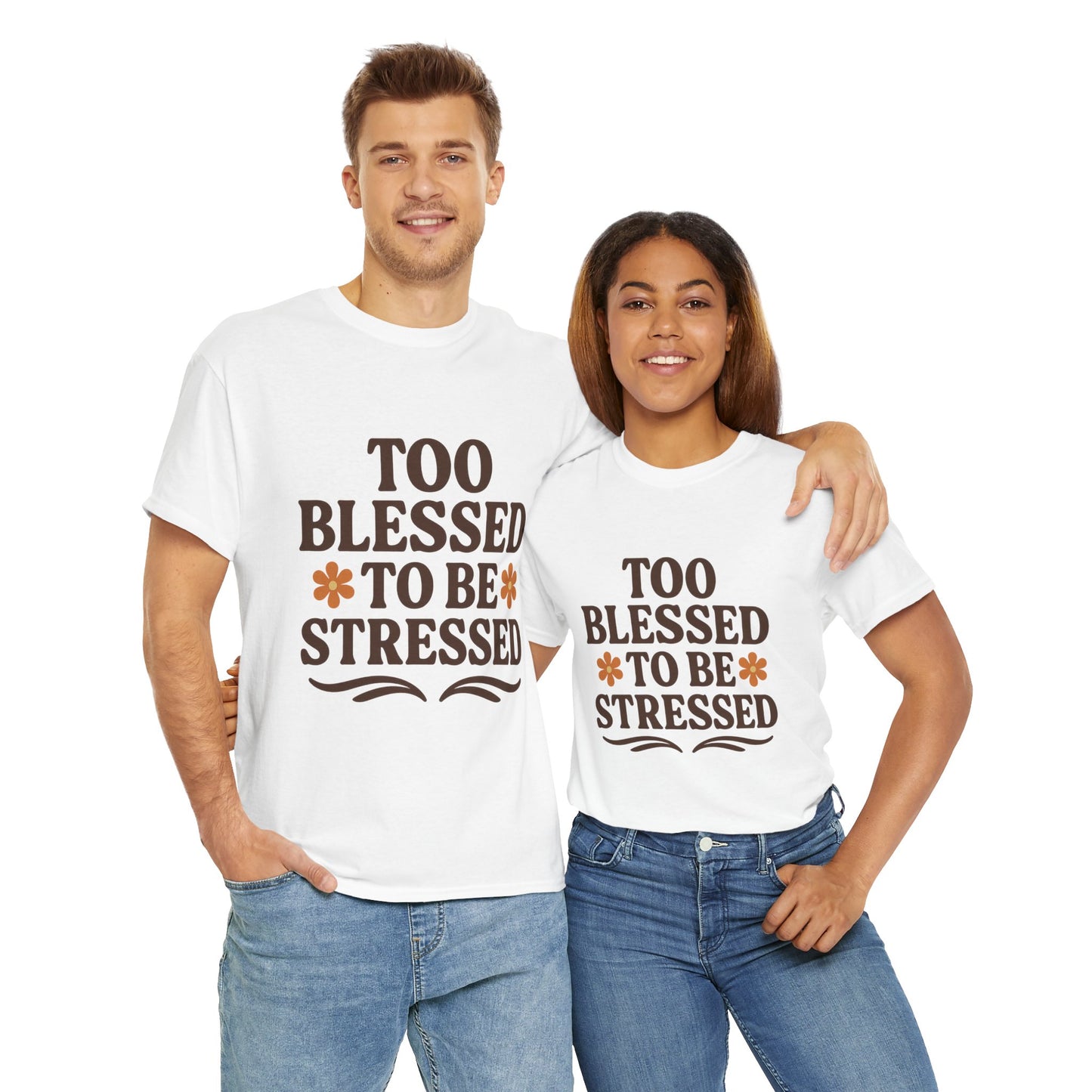 Too Blessed to Be Stressed Unisex T-Shirt