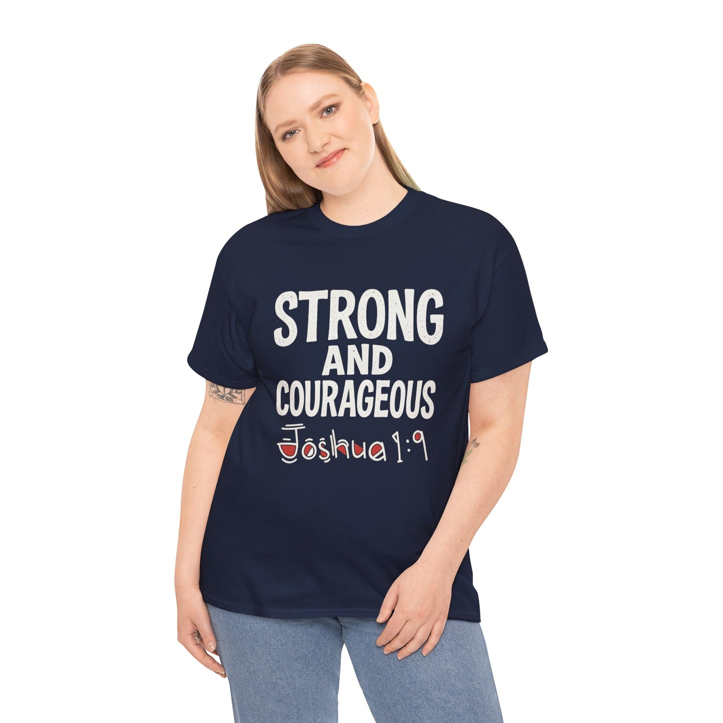 Strong and Courageous Shirt Unisex Tee
