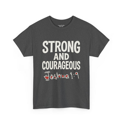 Strong and Courageous Shirt Unisex Tee