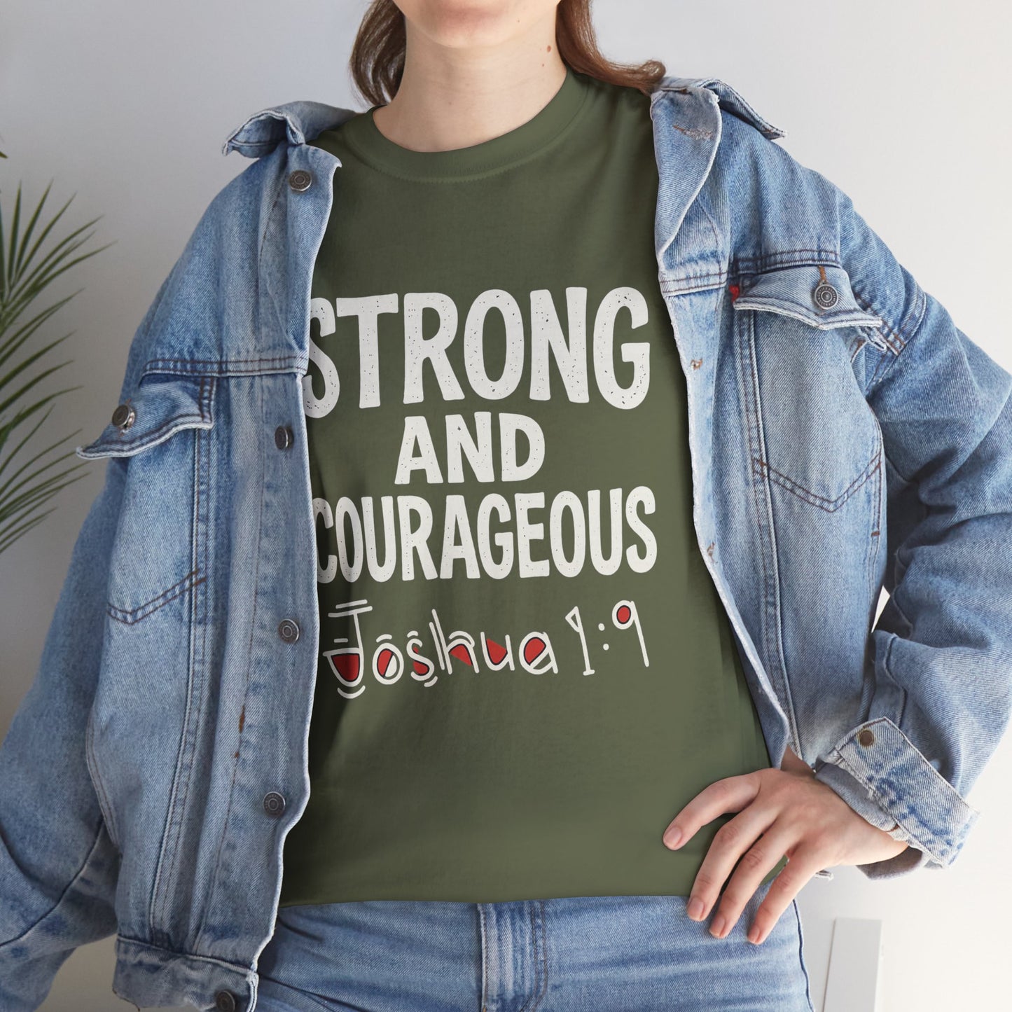 Strong and Courageous Shirt Unisex Tee