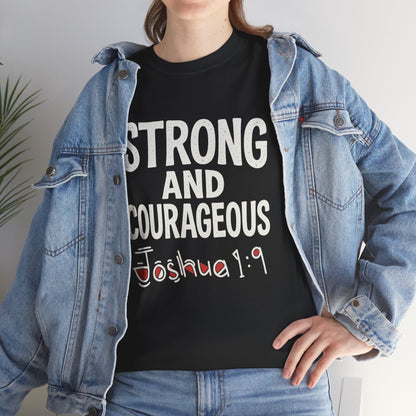 Strong and Courageous Shirt Unisex Tee