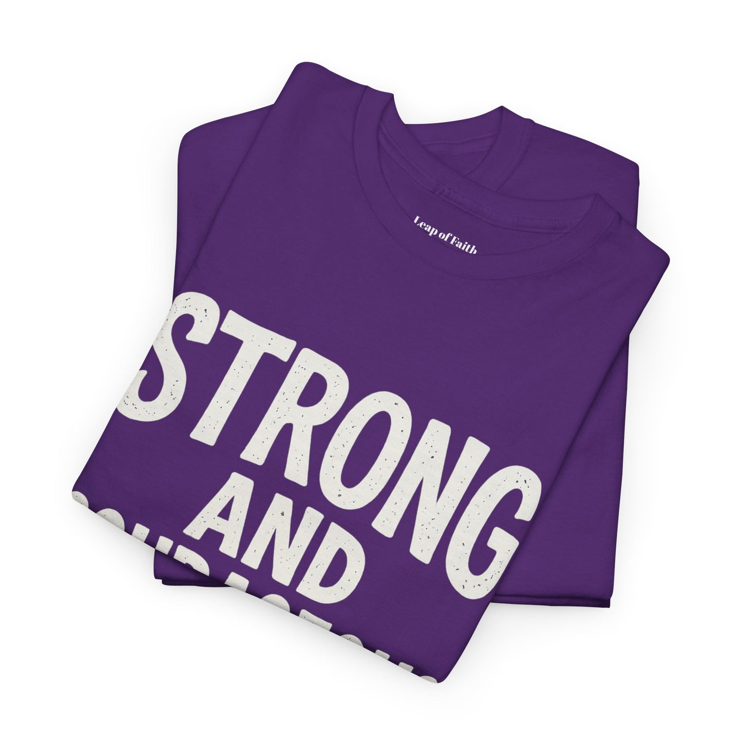 Strong and Courageous Shirt Unisex Tee