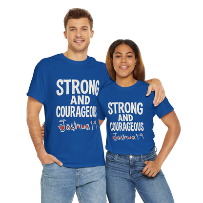Strong and Courageous Shirt Unisex Tee