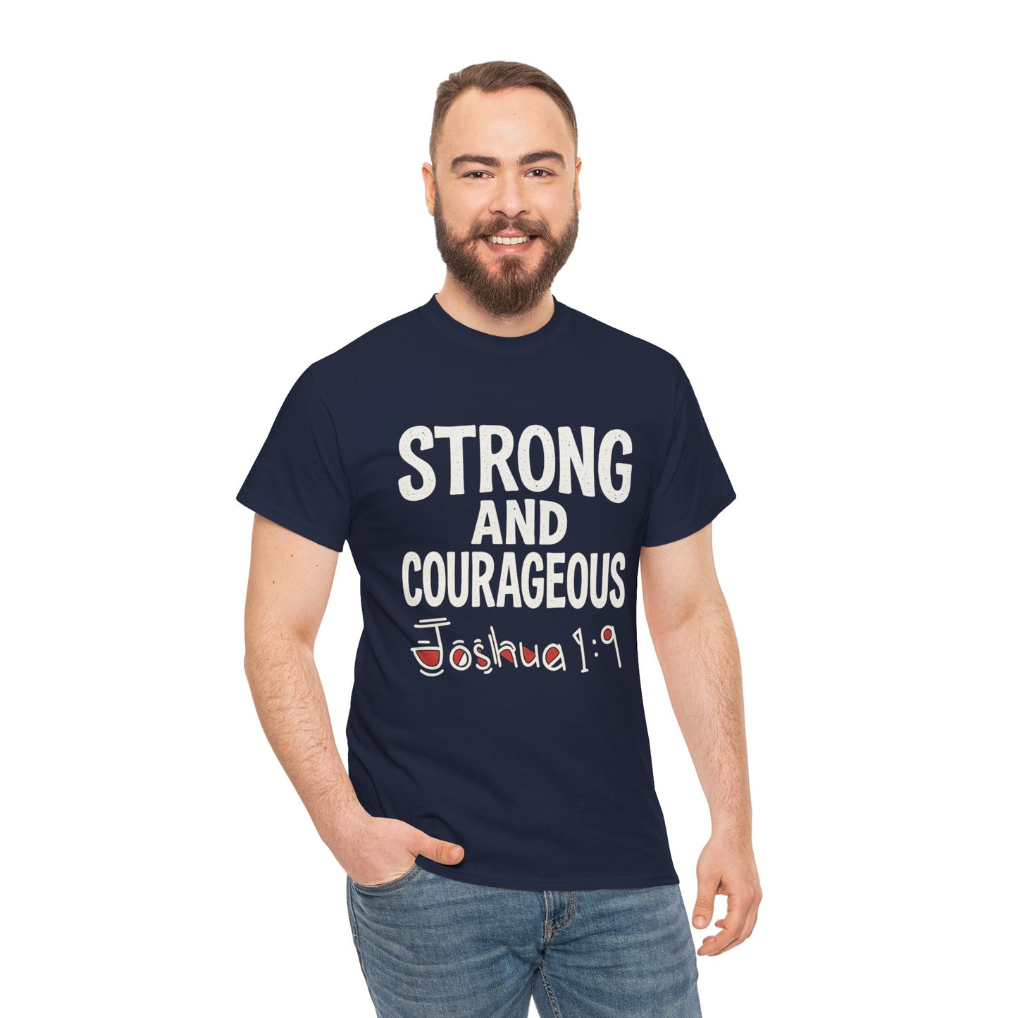 Strong and Courageous Shirt Unisex Tee