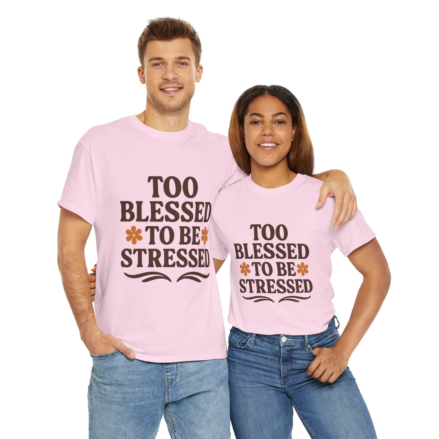 Too Blessed to Be Stressed Unisex T-Shirt
