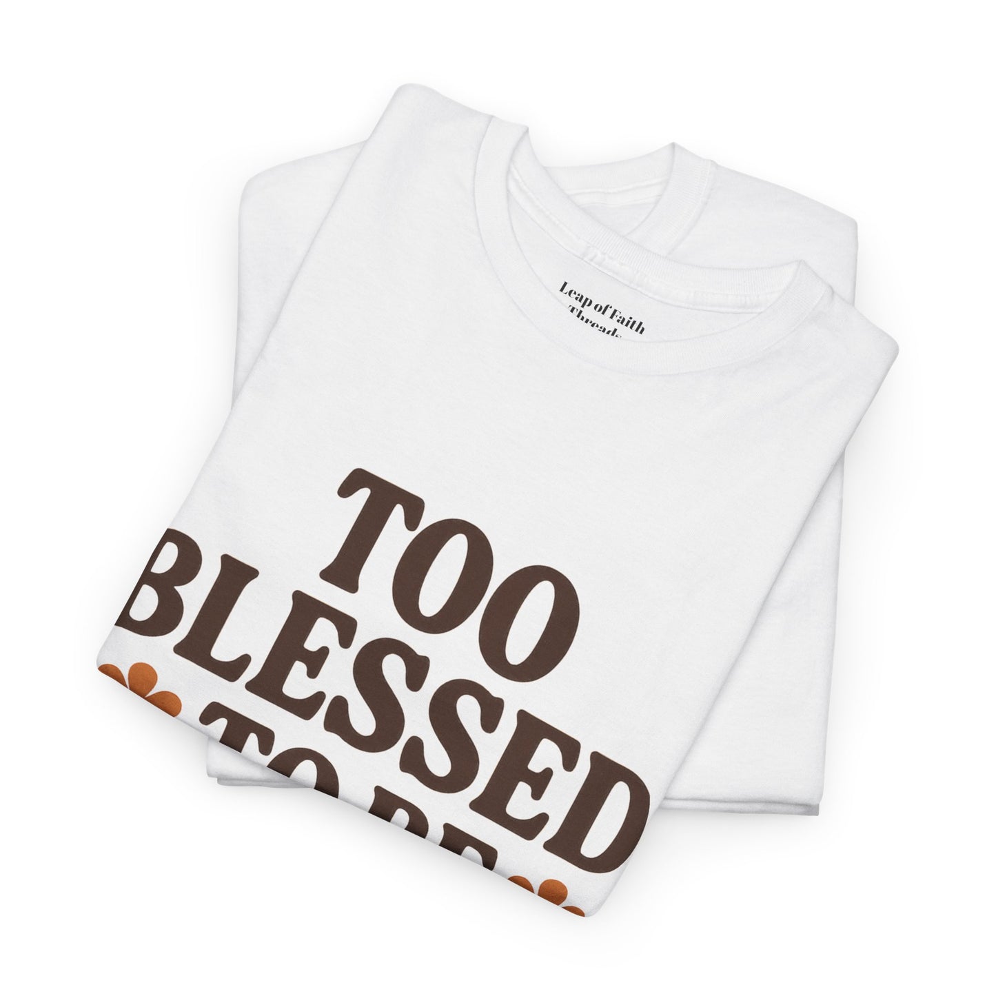 Too Blessed to Be Stressed Unisex T-Shirt