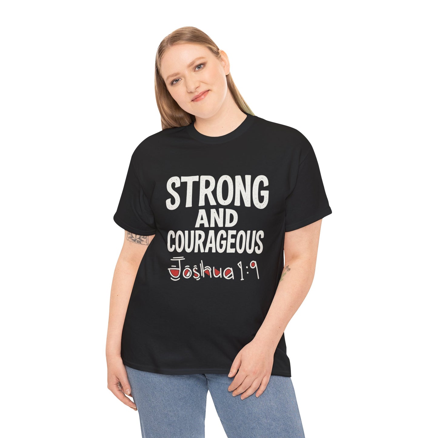 Strong and Courageous Shirt Unisex Tee