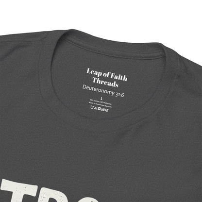 Strong and Courageous Shirt Unisex Tee