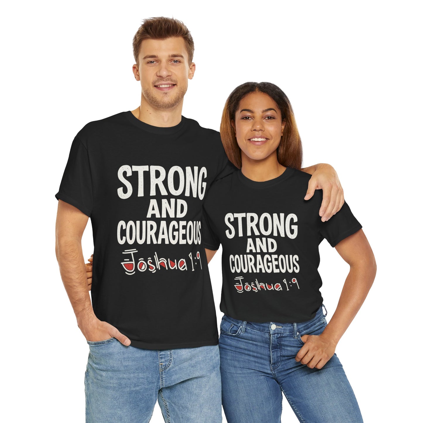 Strong and Courageous Shirt Unisex Tee