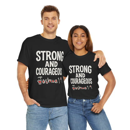 Strong and Courageous Shirt Unisex Tee