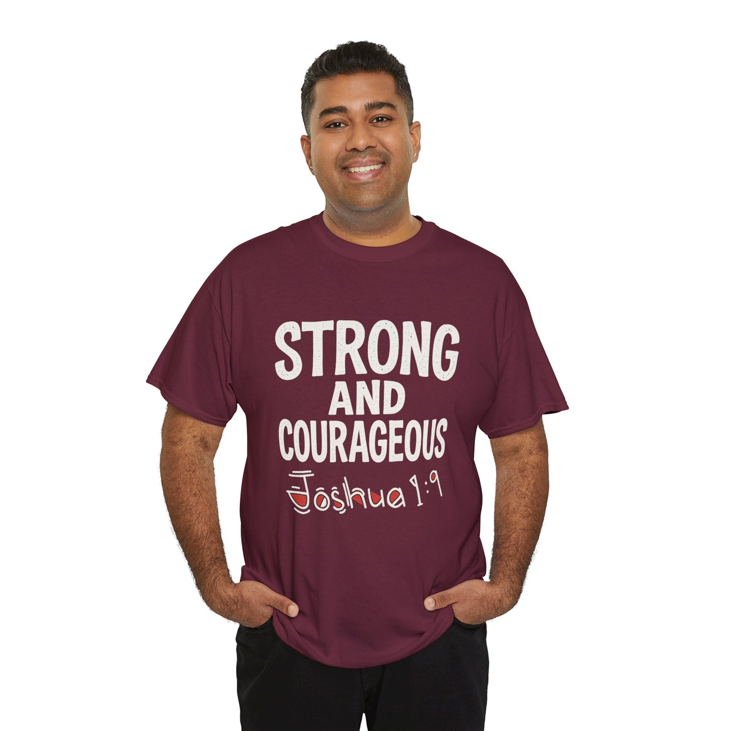 Strong and Courageous Shirt Unisex Tee