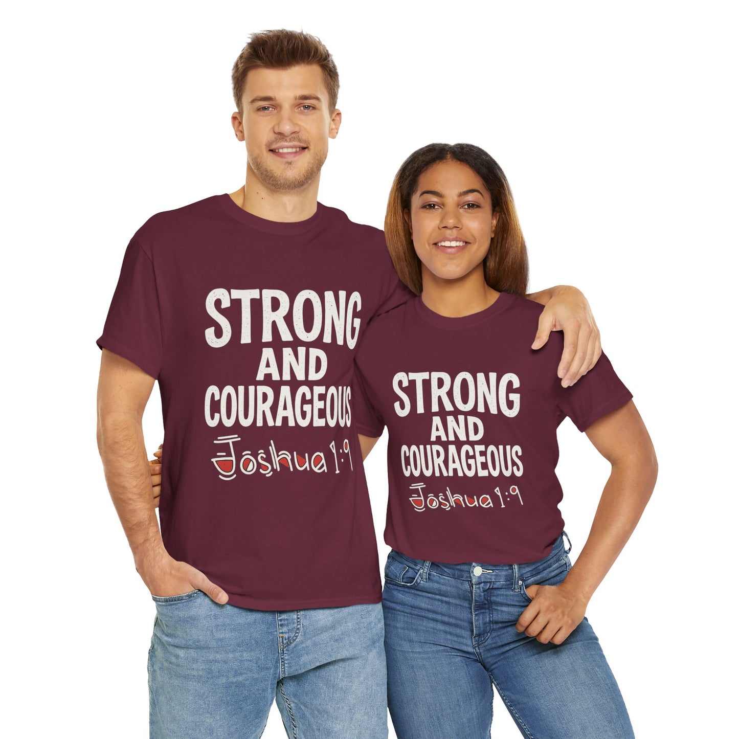 Strong and Courageous Shirt Unisex Tee